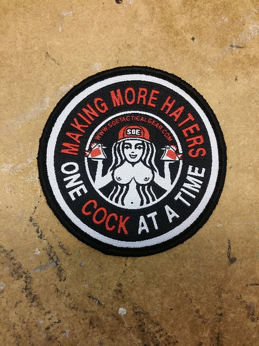 Making More Haters One Cock At A Time woven Patch