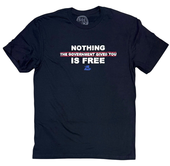 Nothing is Free T Shirt