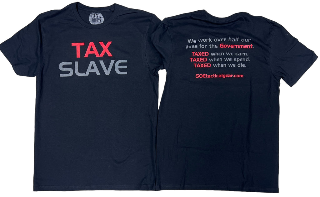 Tax Slave T shirt — Special Operations Equipment